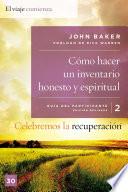 Celebremos la recuperación Guía 2: Cómo hacer un inventario honesto y espiritual