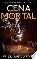 Cena Mortal (Trilogía Los Fantasmas de Sky Valley)