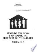 Censo de población y viviendas, 1981: Provincia de Villa Clara