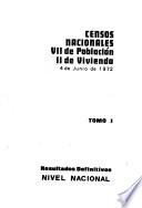 Censos nacionales, VII de población, II de vivienda, 4 de junio de 1972: Resultados definitivos: nivel nacional. 2 v