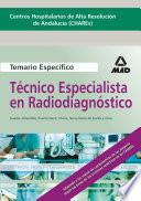 Centros Hospitalarios de Alta Resolucion de Andalucia (chares). Temario Especifico de Técnico Especialista de Radiodiagnostico.e-book.