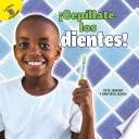 ¡Cepíllate los dientes!