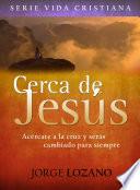 Cerca de Jesús