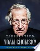 CEREBRATION OF NOAM CHOMSKY