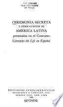 Ceremonia secreta y otros cuentos de América Latina premiados en el concurso literario de Life in español