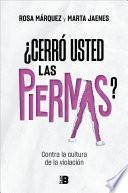 ¿Cerró usted las piernas?