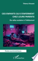 Ces enfants qui s'enferment chez leurs parents