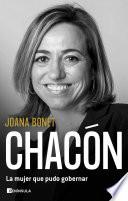 Chacón. La mujer que pudo gobernar