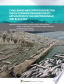 Challenges and Opportunities for the EU Common Fisheries Policy Application in the Mediterranean and Black Sea