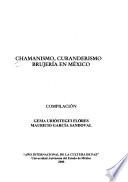 Chamanismo, curanderismo, brujería en México