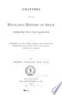 Chapters from the Religious History of Spain Connected with the Inquisition