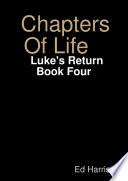Chapters Of Life Luke's Return Book Four