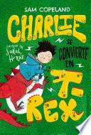 Charlie se convierte en T-Rex