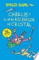 Charlie y el ascensor de cristal / Charlie and the Great Glass Elevator