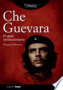 Che Guevara. El gran revolucionario