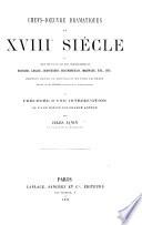 Chefs-d'œuvre dramatiques du XVIIIe siècle, ou choix des pièces les plus remarquables de Regnard, Lesage, etc. Édition ornée de portraits en pied coloriés dessinés par M. Geffroy ... et précédée d'une introduction et d'une notice sur chaque auteur par J. J.