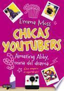 Chicas youtubers. Amazing Abby, reina del drama