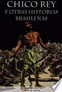 Chico Rey y otras historias brasileñas