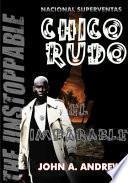 Chico Rudo ... El Imparable (Rude Buay I Spanish Edition)