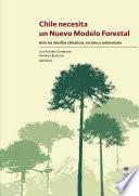 Chile necesita un nuevo modelo forestal