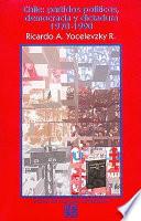 Libro Chile, partidos políticos, democracia y dictadura 1970-1990