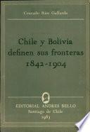 Chile Y Bolivia Definen Sus Fronteras 1842 - 1904