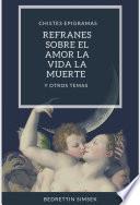 Chistes Epigramas Refranes sobre El Amor La Vida La Muerte y Otros Temas