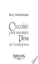Chocolate para una mujer plena de bendiciones