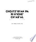 Chojtz'ib'an pa ri k'iche' ch'ab'al