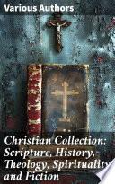 Christian Collection: Scripture, History, Theology, Spirituality and Fiction