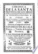 Chronica de la Santa Provincia de San Diego de Mexico, de Religiosos Descalços de ... S. Francisco en la Nueva-España. Vidas de ilustres ... varones, etc
