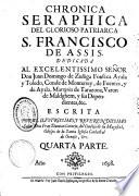 Chronica seraphica del glorioso patriarca S. Francisco de Assis ...