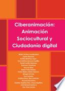 Ciberanimación: Animación Sociocultural y Ciudadanía digital