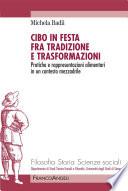 Cibo in festa fra tradizione e trasformazioni. Pratiche e rappresentazioni alimentari in un contesto mezzadrile