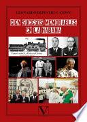 Cien sucesos memorables en La Habana