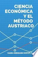 Ciencia económica y el método austriaco