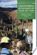 Ciencia indígena de los Andes del norte de Chile
