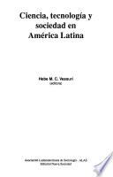 Ciencia, tecnología y sociedad en América Latina