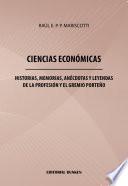 Ciencias Económicas. Historias, memorias, anécdotas y leyendas de la profesión y el gremio porteño