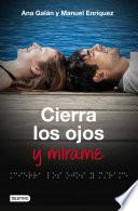 Cierra los ojos y mírame