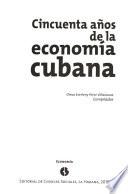 Cincuenta años de la economía cubana
