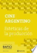 Cine Argentina - Estéticas de la Producción