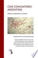 Cine Comunitario Argentino: Mapeos, Experiencias y Ensayos