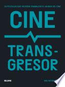 Cine transgresor