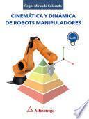 Cinemática y dinámica de robots manipuladores