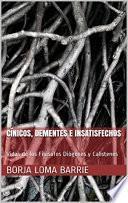 Cínicos, Dementes e Insatisfechos