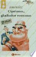 Ciprianus, gladiador romanus