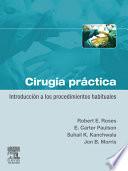 Cirugía práctica : introducción a los procedimientos habituales