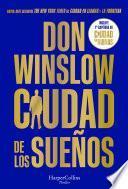 Ciudad de los sueños. Tras el éxito de Ciudad en llamas (calificada de «soberbia» por Stephen King), llega la segunda y explosiva novela de la trilogía de uno de los autores más leídos del mundo