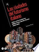 Ciudades del futurismo italiano, Las. Vida y arte moderno: 14280Milán, París, Berlín, Roma (1909-1915)
